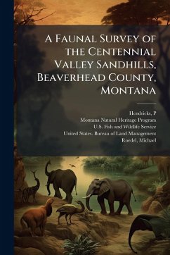 Cover A Faunal Survey of the Centennial Valley Sandhills, Beaverhead County, Montana