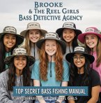 Brooke & The Reel Girls Bass Detective Agency Top Secret Bass Fishing Manual (eBook, ePUB)