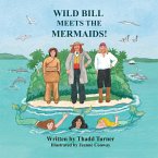 Wild Bill Meets The Mermaids!