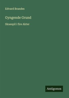 Gyngende Grund - Brandes, Edvard Gyngende Grund - Brandes, Edvard