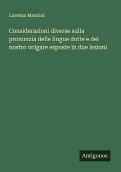 Cover Considerazioni diverse sulla pronunzia delle lingue dotte e del nostro volgare esposte in due lezioni