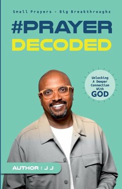 #PRAYER DECODED - J J #PRAYER DECODED - J J