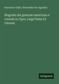 Biografia del generale americano e console in Cipro, Luigi Palma Di Cesnola