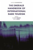The Emerald Handbook of International Dark Tourism The Emerald Handbook of International Dark Tourism