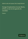 Voyage d'exploration à la mer Morte, à Petra, et sur la rive gauche du Jourdain