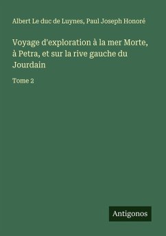 Cover Voyage d'exploration à la mer Morte, à Petra, et sur la rive gauche du Jourdain