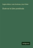 Étude sur le Liber pontificalis Étude sur le Liber pontificalis