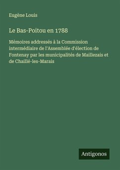 Le Bas-Poitou en 1788 - Louis, Eugène