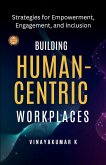 Building Human -Centric Workplaces