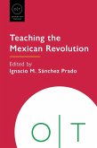 Teaching the Mexican Revolution Teaching the Mexican Revolution