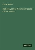 Mémoires, contes et autres ¿uvres de Charles Perrault
