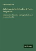 Sulla immortalità dell'anima di Pietro Pomponazzi Sulla immortalità dell'anima di Pietro Pomponazzi