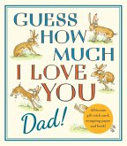 Guess How Much I Love You, Dad!: Fathers Day Gift Edition Guess How Much I Love You, Dad!: Fathers Day Gift Edition