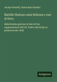 Matilde Shabran ossia Bellezza e cuor di ferro