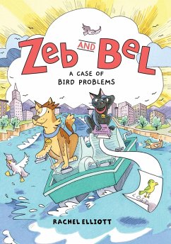 Zeb and Bel: A Case of Bird Problems - Elliott, Rachel