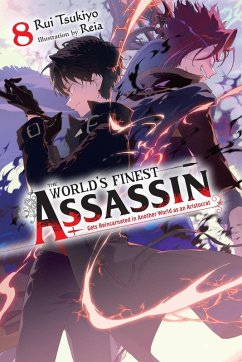 The World's Finest Assassin Gets Reincarnated in Another World as an Aristocrat, Vol. 8 (Light Novel) - Tsukiyo, Rui The World's Finest Assassin Gets Reincarnated in Another World as an Aristocrat, Vol. 8 (Light Novel) - Tsukiyo, Rui