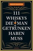 111 Whiskys, die man getrunken haben muss 111 Whiskys, die man getrunken haben muss