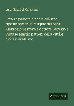 Cover Lettera pastorale per la solenne riposizione delle reliquie dei Santi Ambrogio vescovo e dottore Gervaso e Protaso Martiri patroni della città e diocesi di Milano