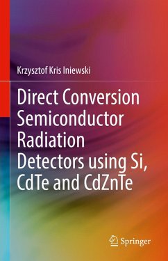 Direct Conversion Semiconductor Radiation Detectors using Si, CdTe and CdZnTe (eBook, PDF) - Iniewski, Krzysztof Kris