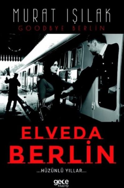 Elveda Berlin - Hüzünlü Yillar
