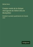 Compte-rendu de la clinique chirurgicale de l'Hôtel-Dieu de Montpellier Compte-rendu de la clinique chirurgicale de l'Hôtel-Dieu de Montpellier
