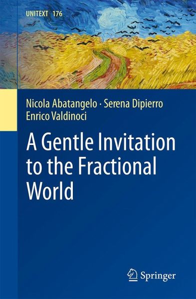 A Gentle Invitation to the Fractional World A Gentle Invitation to the Fractional World