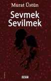 Sevmek Sevilmek