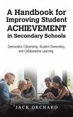 A Handbook for Improving Student Achievement in Secondary Schools A Handbook for Improving Student Achievement in Secondary Schools