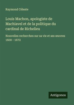 Cover Louis Machon, apologiste de Machiavel et de la politique du cardinal de Richelieu