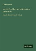 L'encre de chine, son histoire et sa fabrication L'encre de chine, son histoire et sa fabrication