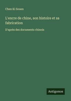 Cover L'encre de chine, son histoire et sa fabrication
