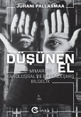 Düsünen El Mimaride Varolussal ve Bedenlesmis Bilgelik Düsünen El Mimaride Varolussal ve Bedenlesmis Bilgelik