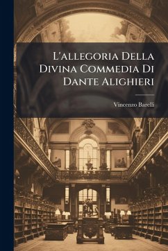 L'allegoria Della Divina Commedia Di Dante Alighieri Cover L'allegoria Della Divina Commedia Di Dante Alighieri