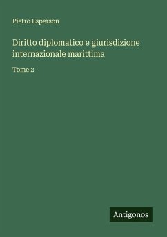 Diritto diplomatico e giurisdizione internazionale marittima - Esperson, Pietro