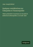 Quelques considérations sur l'allopathie et l'homoeopathie Quelques considérations sur l'allopathie et l'homoeopathie