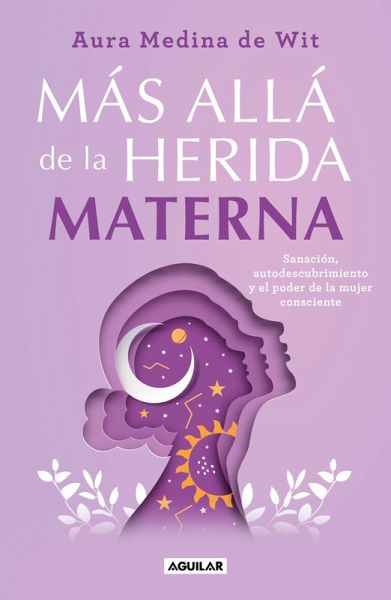 Más Allá de la Herida Materna / Beyond the Maternal Wound
