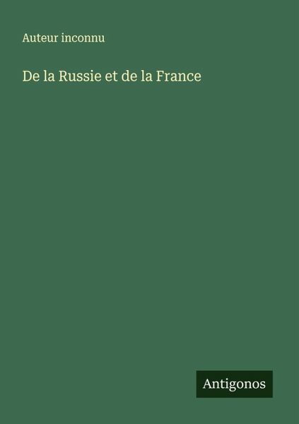 De la Russie et de la France De la Russie et de la France