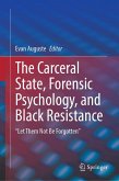 The Carceral State, Forensic Psychology, and Black Resistance (eBook, PDF)