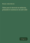 Thèse pour le doctorat en médecine, présentée et soutenue le 26 août 1839 Thèse pour le doctorat en médecine, présentée et soutenue le 26 août 1839
