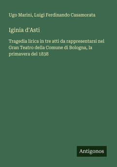 Iginia d'Asti - Marini, Ugo; Casamorata, Luigi Ferdinando