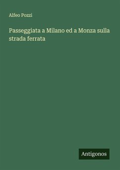 Cover Passeggiata a Milano ed a Monza sulla strada ferrata