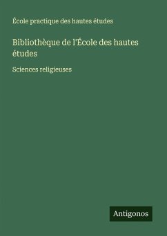 Bibliothèque de l'École des hautes études - École Practique Des Hautes Études Bibliothèque de l'École des hautes études - École Practique Des Hautes Études