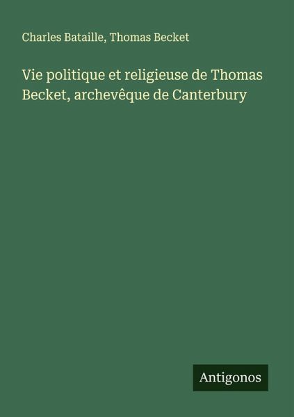 Vie politique et religieuse de Thomas Becket, archevêque de Canterbury