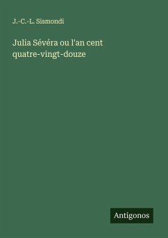 Julia Sévéra ou l'an cent quatre-vingt-douze - Sismondi, J. -C. -L.