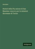 Statuti della Pia unione di San Massimo vescovo per le missioni diocesane di Torino