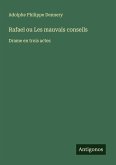 Rafael ou Les mauvais conseils Rafael ou Les mauvais conseils