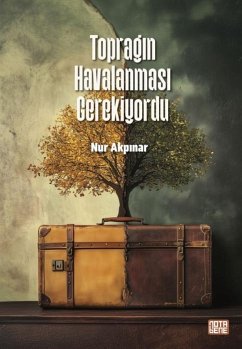 Topragin Havalanmasi Gerekiyordu - Akpinar, Nur