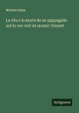 La vita e la morte de no pappagallo zoè lo ver-vert de monzu' Gresset
