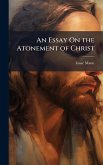 An Essay On the Atonement of Christ