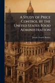 A Study of Price Control by the United States Food Administration